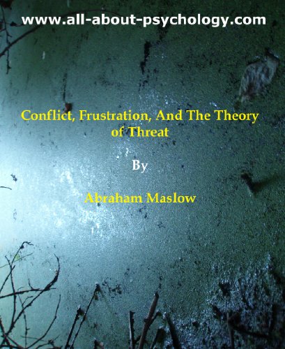 Conflict, Frustration, And The Theory of Threat, by Abraham Maslow