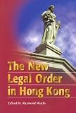 The New Legal Order in Hong Kong