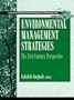 Environmental Management Strategies: The 21st Century Perspective Volume 5 (Environmental Management and Engineering Series)