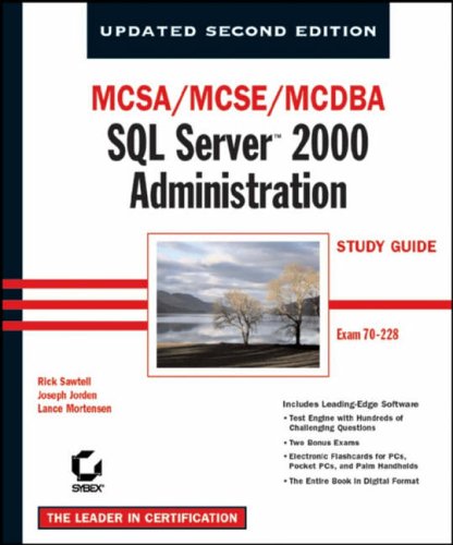 MCSA/MCSE/MCDBA: SQL Server 2000 Administration Study Guide (70-228)
