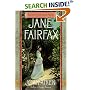 Jane Fairfax: The Secret Story of the Second Heroine in Jane Austen's Emma