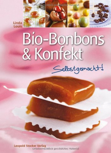 Stocker Bio-Bonbons & Konfekt: Selbstgemacht!