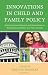Books : Innovations in Child and Family Policy: Multidisciplinary Research and Perspectives on Strengthening Children and Their Families