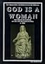 God is a Woman: The Last Taboo and Hidden Secrets at the Millennium (Creation's edge series)