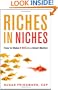 Riches in Niches: How to Make It Big in a Small Market