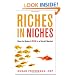 Riches in Niches: How to Make It Big in a Small Market