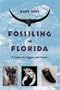 Fossiling in Florida: A Guide for Diggers and Divers
