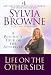 Life on the Other Side: A Psychic's Tour of the Afterlife