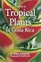 A Guide to Tropical Plants of Costa Rica