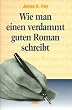 Wie man einen verdammt guten Roman schreibt