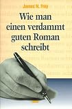 book cover Wie man einen verdammt guten Roman schreibt - James N. Frey