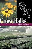 Grower Talks on Perennials - A handy desktop reference featuring selected articles from Grower Talks magazine