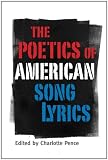 The Poetics of American Song Lyrics (American Made Music)