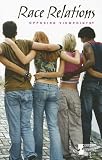 Opposing Viewpoints Series - Race Relations (paperback edition) (Opposing Viewpoints Series)