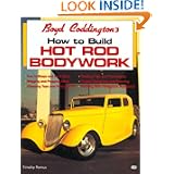 Boyd Coddington's How to Build Hot Rod Bodywork by Timothy Remus