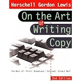 On the Art of Writing Copy: The Best of * Print * Broadcast * Internet * Direct Mail