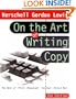 On the Art of Writing Copy: The Best of * Print * Broadcast * Internet * Direct Mail