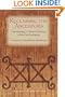 Reclaiming the Ancestors: Decolonizing a Taken Prehistory of the Far Northeast (Wabanaki World) (Bk.1)