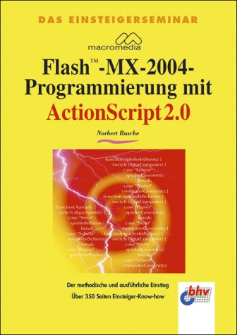 Das Einsteigerseminar Macromedia Flash-MX-2004-Programmierung mit ActionScript 2.0