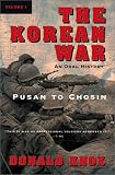 The Korean War: Volume 1: Pusan to Chosin: An Oral History