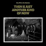 Then Is Just Another Kind of Now
