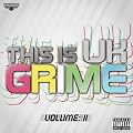 THIS IS UK GRIME VOL II