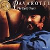 Pavarotti The Early Years Volume 1