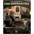 Casa Guatemalteca/ Guatemalan House (Hardcover)