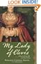 My Lady of Cleves: A Novel of Henry VIII and Anne of Cleves