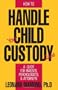 How to Handle Child Custody