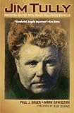 Jim Tully : American writer, Irish rover, Hollywood brawler