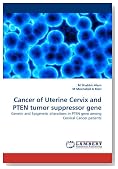 Cancer of Uterine Cervix and PTEN tumor suppressor gene: Genetic and Epigenetic alterations in PTEN gene among Cervical Cancer patients