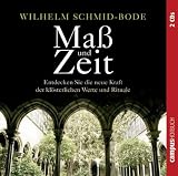 Produkt-Bild: Ma&szlig; und Zeit: Entdecken Sie die neue Kraft der kl&ouml;sterlichen Werte und Rituale: Entdecken Sie die neue Kraft der alten kl&ouml;sterlichen Werte und Rituale. 2 CD's