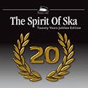 The Spirit of Ska-20 Years Jubilee Edition