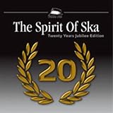 Details zu "The Spirit of Ska-20 Years Jubilee Edition"