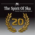 The Spirit of Ska-20 Years Jubilee Edition