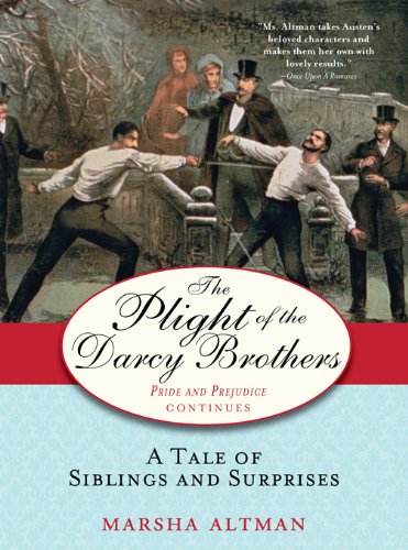 The Plight of the Darcy Brothers: A tale of the Darcys & the Bingleys (The Pride & Prejudice Continues Book 2)