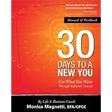 30 Days to a New You: Get What You Want Through Authentic Change