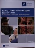 Teaching about the Holocaust in English secondary schools : an empirical study of national trends, perspectives and practice