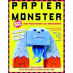 Papiermonster: 50 coole Papiermonster zum Selberbasteln