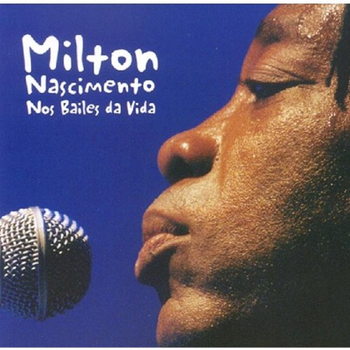 Milton Nascimento - Nos Bailes Da Vida - Zortam Music