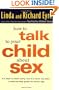 How to Talk to Your Child About Sex: . . .and Safety and Commitment and Marriage and Abstinence