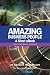 Amazing Business People - A Short eBook: Inspirational Stories Amazing Business People - A Short eBook: Inspirational Stories