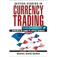 Getting Started in Currency Trading: Winning in Todays Forex Market (Getting Started In.....)