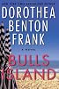 Bulls Island by  Dorothea Benton Frank 