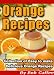 Delicious Orange Recipes