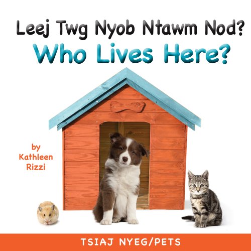 Who Lives Here? Pets (Hmong/Eng) (Hmong Edition)