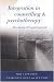 Integration in Counselling & Psychotherapy: Developing a Personal Approach