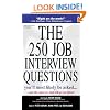 The 250 Job Interview Questions You'll Most Likely Be Asked... And the Answers That Will Get You Hired!