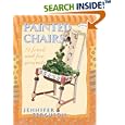 Painted Chairs: 25 Fresh and Fun Projects by  Jennifer Ferguson and Judith A. Skinner